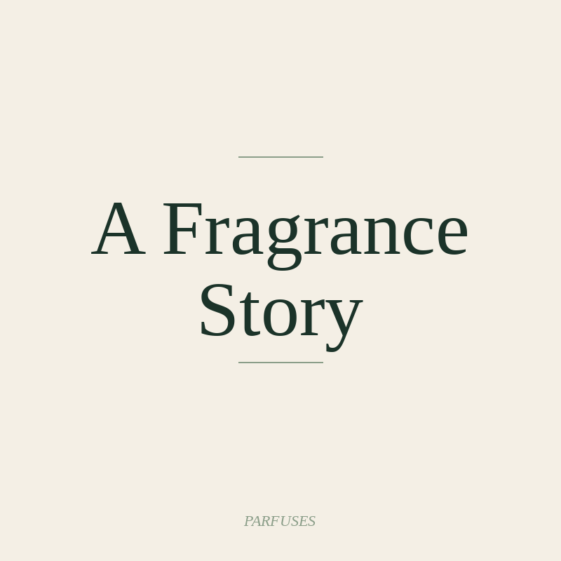 A Fragrance Story