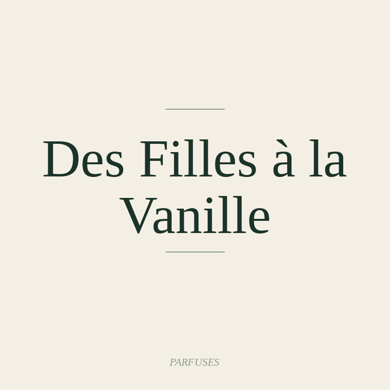 Des Filles à la Vanille