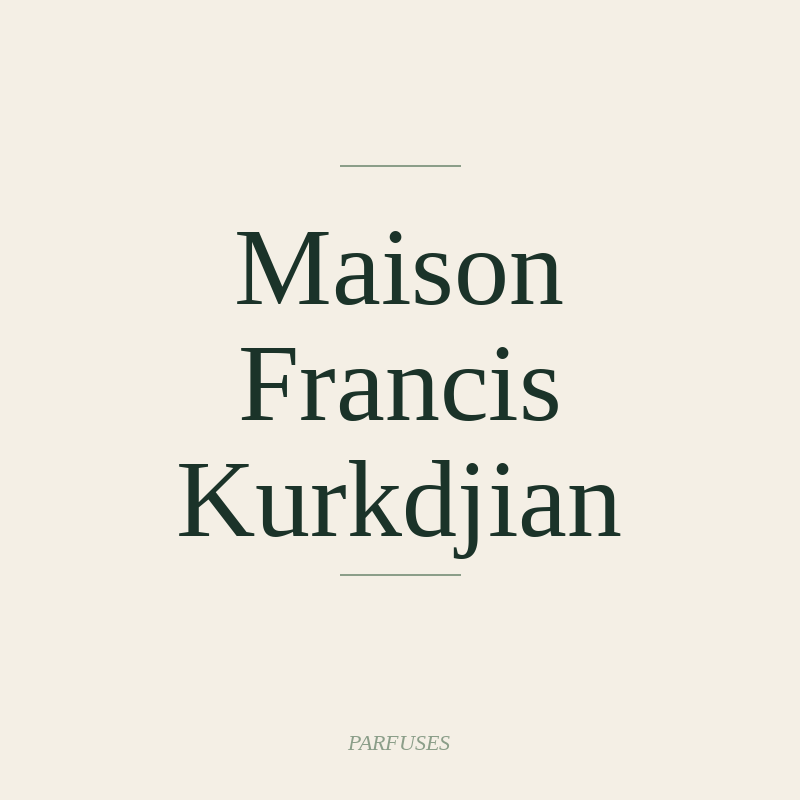 Maison Francis Kurkdjian