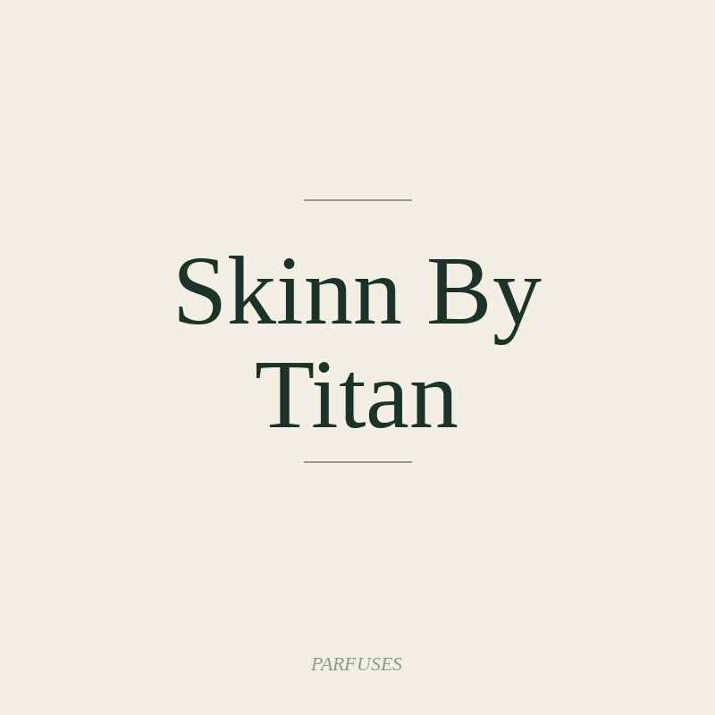 Skinn By Titan