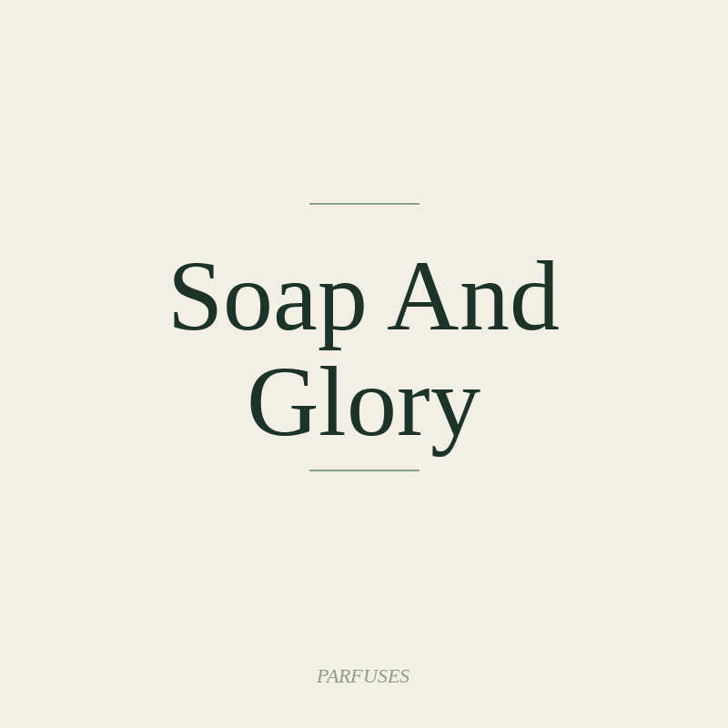 Soap And Glory