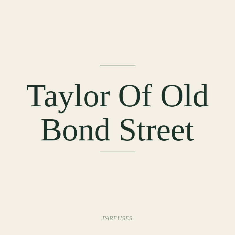 Taylor Of Old Bond Street