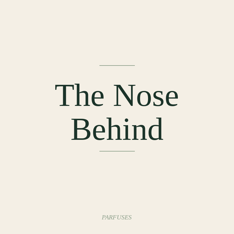 The Nose Behind