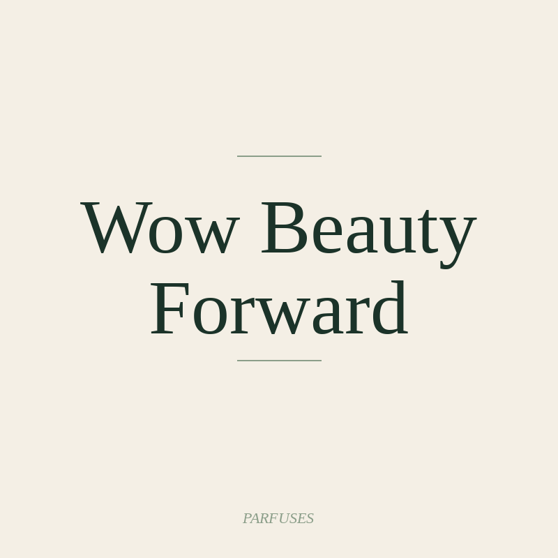 Wow Beauty Forward